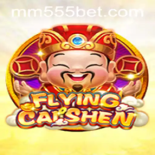 Descubra o Fascinante Mundo de FlyingCaiShen com MM55BET